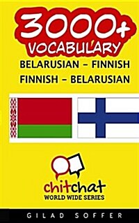 3000+ Belarusian - Finnish Finnish - Belarusian Vocabulary (Paperback)