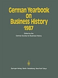 German Yearbook on Business History 1987 (Paperback, Softcover Repri)