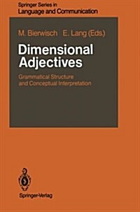 Dimensional Adjectives: Grammatical Structure and Conceptual Interpretation (Paperback, Softcover Repri)