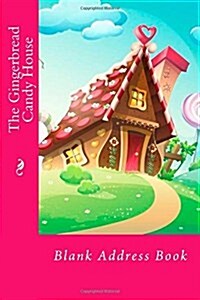 The Gingerbread Candy House: Blank Address Book (Paperback)