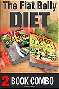 The Flat Belly Bibles Part 2 and Greek Recipes for a Flat Belly: 2 Book Combo (Paperback)