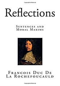 Reflections: Sentences and Moral Maxims (Paperback)