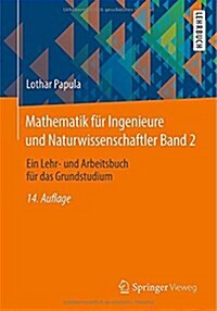 Mathematik F? Ingenieure Und Naturwissenschaftler Band 2: Ein Lehr- Und Arbeitsbuch F? Das Grundstudium (Paperback, 14., Uberarb. U)