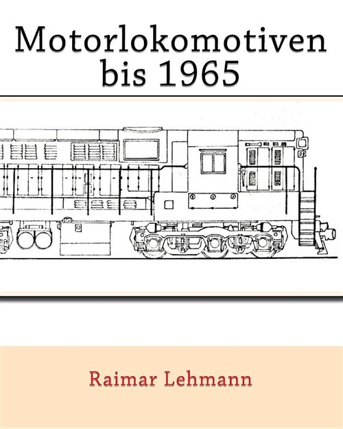 Motorlokomotiven Bis 1965: Eine Auswahl (Paperback)