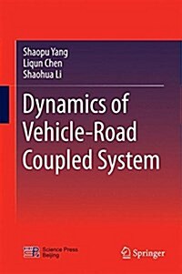 Dynamics of Vehicle-Road Coupled System (Hardcover, 2015)