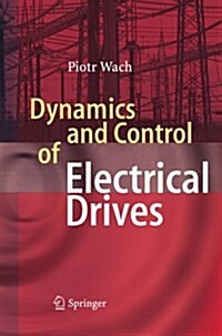 Dynamics and Control of Electrical Drives (Paperback, 2011)
