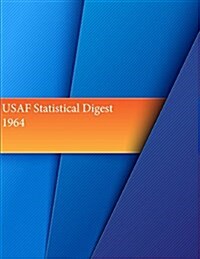 USAF Statistical Digest 1964 (Paperback)