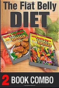 Auto-Immune Disease Recipes and Quick n Cheap Recipes for a Flat Belly: 2 Book Combo (Paperback)