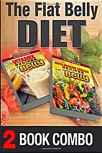 Auto-Immune Disease Recipes for a Flat Belly & Vitamix Recipes for a Flat Belly: 2 Book Combo (Paperback)