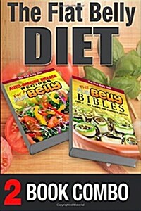 The Flat Belly Bibles Part 2 and Auto-Immune Disease Recipes for a Flat Belly: 2 Book Combo (Paperback)