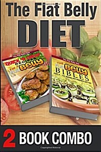 The Flat Belly Bibles Part 2 and Quick n Cheap Recipes for a Flat Belly: 2 Book Combo (Paperback)