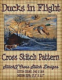 Ducks in Flight Cross Stitch Pattern (Paperback)