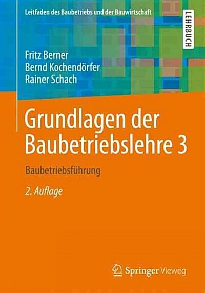 Grundlagen Der Baubetriebslehre 3: Baubetriebsf?rung (Paperback, 2, 2. Aufl. 2015)