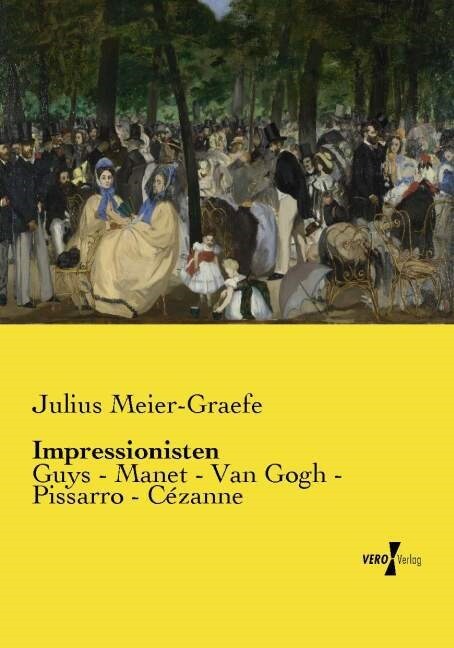 Impressionisten: Guys - Manet - Van Gogh - Pissarro - C?anne (Paperback)