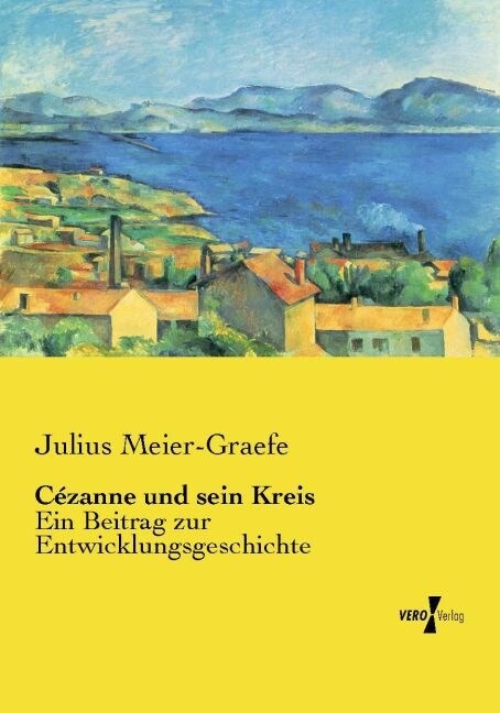 C?anne und sein Kreis: Ein Beitrag zur Entwicklungsgeschichte (Paperback)