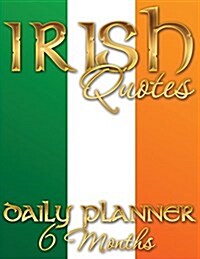 Irish Quotes Daily Planner (6 Months) (Paperback)