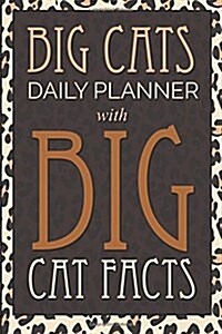 Big Cats Daily Planner: With Big Cat Facts (Paperback)