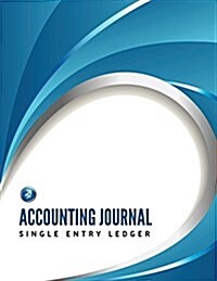 Accounting Journal, Single Entry Ledger (Paperback)