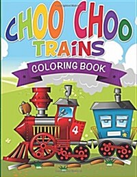 Choo Choo Trains Coloring Books (Paperback)