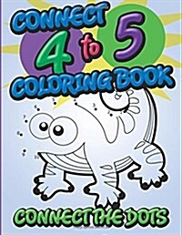 Connect 4 to 5 Coloring Book (Connect the Dots) (Paperback)