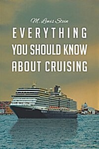 Everything You Should Know about Cruising (Paperback)
