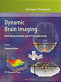 Dynamic Brain Imaging: Multi-Modal Methods and in Vivo Applications (Paperback, 2009)