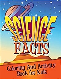 Science Facts Coloring and Activity Book for Kids (Paperback)