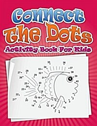 Connect the Dots Activity Book for Kids (Paperback)