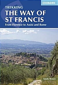 The Way of St Francis : Via di Francesco: From Florence to Assisi and Rome (Paperback)