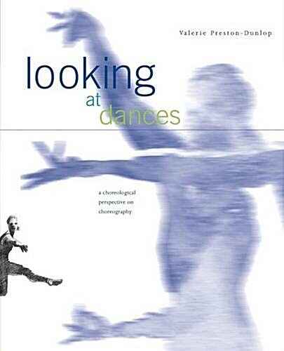 Looking at Dances : A Choreological Perspective on Choreography. (Paperback)
