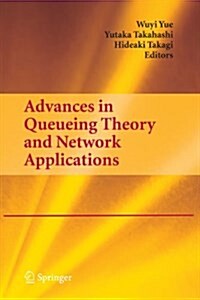 Advances in Queueing Theory and Network Applications (Paperback)
