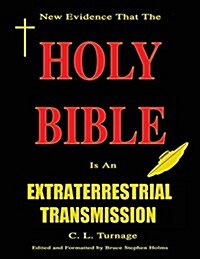 The Holy Bible Is an Extraterrestrial Transmission (Paperback)