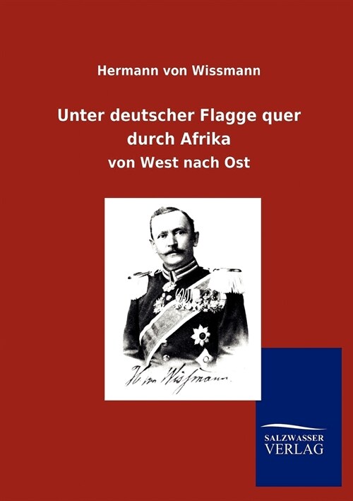 Unter Deutscher Flagge Quer Durch Afrika (Paperback)