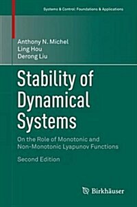 Stability of Dynamical Systems: On the Role of Monotonic and Non-Monotonic Lyapunov Functions (Hardcover, 2, 2015)