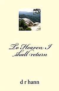 To Heaven I Shall Return (Paperback)