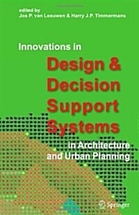 Innovations in Design & Decision Support Systems in Architecture and Urban Planning (Paperback)