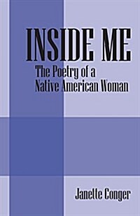 Inside Me: The Poetry of a Native American Woman (Paperback)