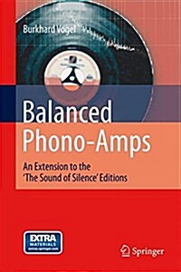 Balanced Phono-Amps: An Extension to the The Sound of Silence Editions (Hardcover, 2016)