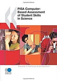 Pisa Computer-Based Assessment of Student Skills in Science: Education and Skills (Pisa) (Paperback)