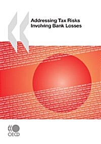 Addressing Tax Risks Involving Bank Losses (Paperback)
