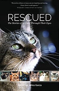 Rescued: The Stories of 12 Cats, Through Their Eyes (Paperback)