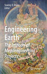 Engineering Earth: The Impacts of Megaengineering Projects (Hardcover, 2011)