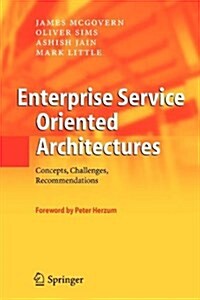 Enterprise Service Oriented Architectures: Concepts, Challenges, Recommendations (Paperback)