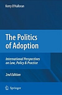 The Politics of Adoption: International Perspectives on Law, Policy & Practice (Paperback, 2)