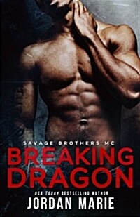 Breaking Dragon: Savage Brothers MC (Paperback)