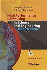 High Performance Computing in Science and Engineering, Munich 2004: Transactions of the Second Joint Hlrb and Konwihr Status and Result Workshop, Marc (Paperback, 2005)