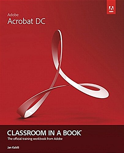 Adobe Acrobat DC Classroom in a Book (Paperback)