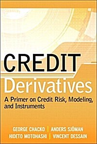 Credit Derivatives: A Primer on Credit Risk, Modeling, and Instruments (Paperback) (Paperback)