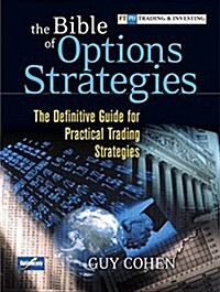 The Bible of Options Strategies: The Definitive Guide for Practical Trading Strategies (Paperback)