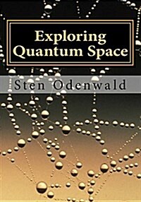Exploring Quantum Space: The Mystery of Space (Paperback)